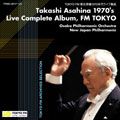 TAKASHI ASAHINA / 朝比奈隆 / 「TOKYO FM 朝比奈 隆1970年代ライブ集成」