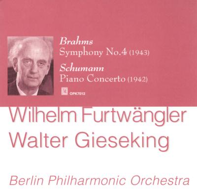 WILHELM FURTWANGLER / ヴィルヘルム・フルトヴェングラー / BRAHMS:SYMPHONY NO.4 / SCHUMANN:PIANO CONCERTO / ブラームス:交響曲第4番 / シューマン:ピアノ協奏曲
