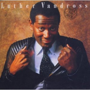 LUTHER VANDROSS / ルーサー・ヴァンドロス / NEVER TOO MUCH
