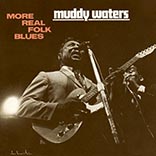 MUDDY WATERS / マディ・ウォーターズ / MORE REAL FOLK BLUES (LP)