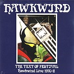 HAWKWIND / ホークウインド / THE TEXT OF A FESTIVAL HAWKWIND LIVE 1970~2: “RECORD STORE DAY” LIMITED EDITION - LIMITED VINYL/DIGITAL REMASTER