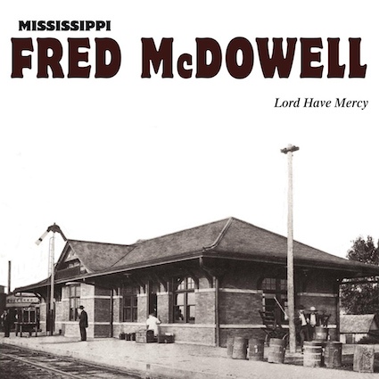 MISSISSIPPI FRED MCDOWELL / ミシシッピ・フレッド・マクダウェル / LORD HAVE MERCY (LP)