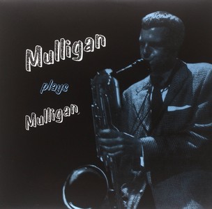GERRY MULLIGAN / ジェリー・マリガン / Mulligan Plays Mulligan(LP/140G)