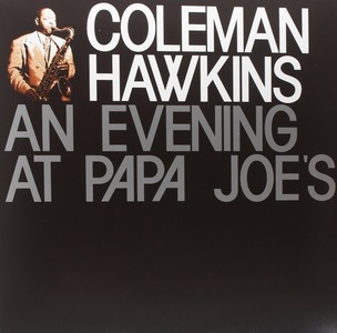 COLEMAN HAWKINS / コールマン・ホーキンス / Evening at Papa Joes (LP/140G)