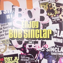 BOB SINCLAR / ボブ・サンクラー / ENJOY BOB SINCLAR PART 1 