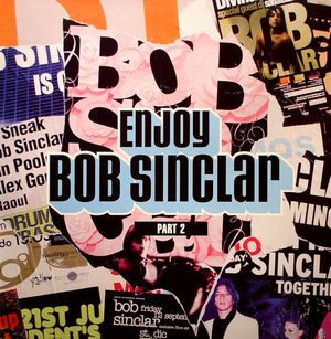 BOB SINCLAR / ボブ・サンクラー / ENJOY BOB SINCLAR PART 2 