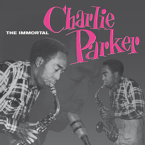 CHARLIE PARKER / チャーリー・パーカー / Immortal Charlie Parker(LP)