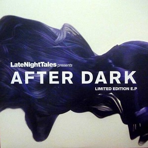 DOVES / TWIN SISTER / LATE NIGHT TALES PTS AFTER DARK