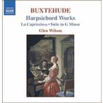 GLEN WILSON / グレン・ウィルソン / BUXTEHUDE: HARPSICHORD WORKS / ブクステフーデ:ラ・カプリツィオーザ/ト短調組曲
