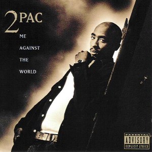 2 PAC / ME AGAINST THE WORLD