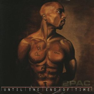2 PAC / UNTIL THE END OF TIME