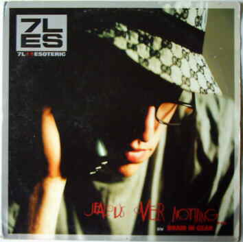 7L & ESOTERIC / JEALOUS OVER NOTHING