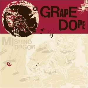 A GRAPE DOPE / MISSING DRAGONS