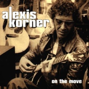 ALEXIS KORNER / アレクシス・コーナー / ON THE MOVE
