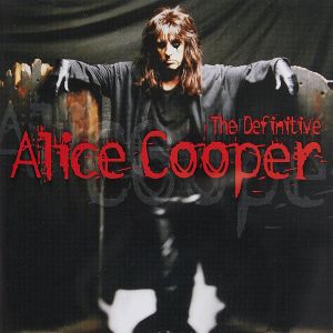 ALICE COOPER / アリス・クーパー / THE DEFINITIVE ALICE COOPER 