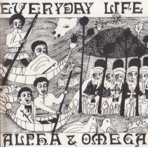 ALPHA AND OMEGA / アルファ・アンド・オメガ / EVERYDAY LIFE