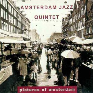 AMSTERDAM JAZZ QUINTET / Pictures of Amsterdam