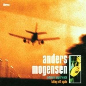 ANDERS MOGENSEN / アンダース・モーゲンセン / External Experience, Taking off Again