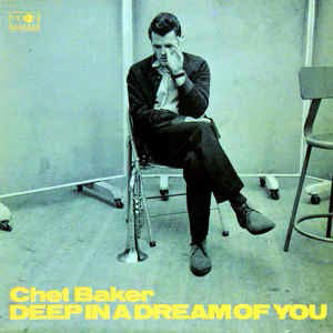 CHET BAKER / チェット・ベイカー / Deep In A Dream Of You