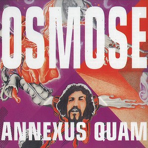 ANNEXUS QUAM / アネクサス・カム / OSMOSE