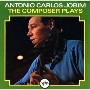 ANTONIO CARLOS JOBIM / アントニオ・カルロス・ジョビン / COMPOSER PLAYS