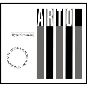 ARTO LINDSAY / アート・リンゼイ / HYPER CIVILIZADO