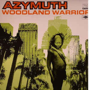 AZYMUTH / アジムス / WOODLAND WARRIOR