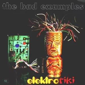 BAD EXAMPLES / ELEKTRO TIKI