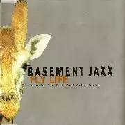 BASEMENT JAXX / ベースメント・ジャックス / FLY LIFE