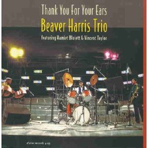 BEAVER HARRIS / ビーヴァー・ハリス / Thank You For Your Ears