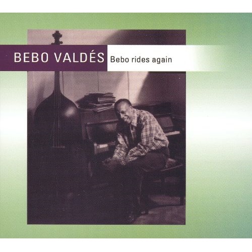 BEBO VALDES / ベボ・バルデス / BEBO RIDES AGAIN