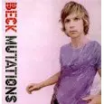 BECK / ベック / MUTATIONS (+ 7") - U.S.A.