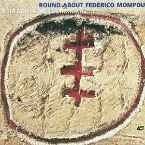 RICHIE BEIRACH / リッチー・バイラーク / Round About Federico Mompou
