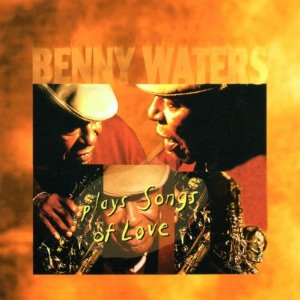 BENNY WATERS / ベニー・ウォーターズ / Plays Songs of Love