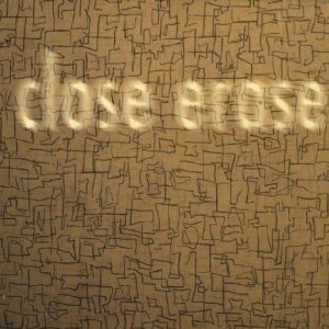 CLOSE ERACE / Close Erase 