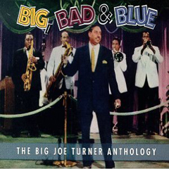 BIG JOE TURNER / ビッグ・ジョー・ターナー / BIG, BAD BLUE: THE BIG JOE TURNER ANTHOLOGY (3CD)