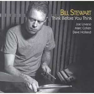 BILL STEWART / ビル・スチュワート / Think Before You Think
