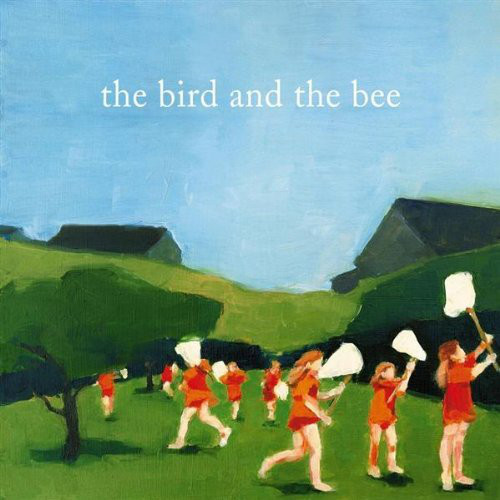 THE BIRD AND THE BEE / バード&ザ・ビー / BIRD AND THE BEE
