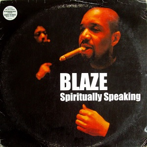 BLAZE / ブレイズ (HOUSE) / SPIRITUALLY SPEAKING