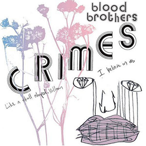 BLOOD BROTHERS / ブラッド・ブラザーズ / CRIME (C/VINYL)