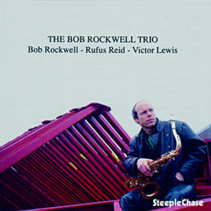 BOB ROCKWELL / ボブ・ロックウェル / Bob Rockwell Trio