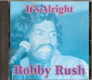 BOBBY RUSH / ボビー・ラッシュ / IT'S ALRIGHT