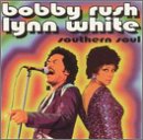 BOBBY RUSH + LYNN WHITE / SOUTHERN SOUL