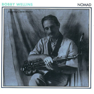 BOBBY WELLINS / ボビー・ウェリンズ / NOMAD ft CLAIRE MARTIN