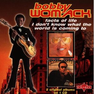 BOBBY WOMACK / ボビー・ウーマック / FACTS OF LIFE / I DON'T KNOW THE WORLD IS COMING TO (2 ON 1)