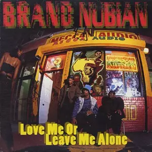 BRAND NUBIAN / ブランド・ヌビアン / LOVE ME OR LEAVE ME ALONE