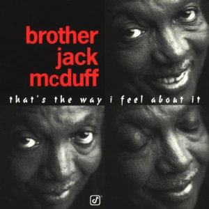 BROTHER JACK MCDUFF / That's the Way I Feel 
