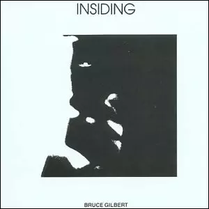 BRUCE GILBERT / ブルース・ギルバート / INSIDING