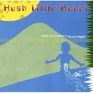 BRUCE HAAK / HUSH LITTLE ROBOT