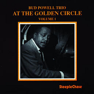 BUD POWELL / バド・パウエル / At The Golden Circle, Vol. 1 